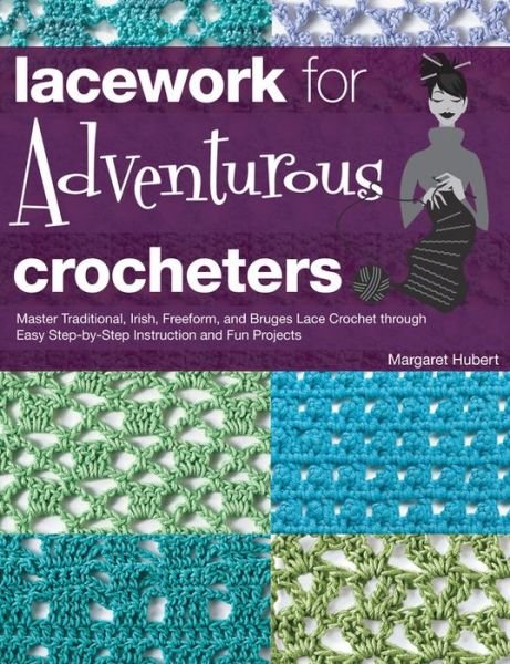 Cover for Margaret Hubert · Lacework for Adventurous Crocheters (Spiralbok) (2013)