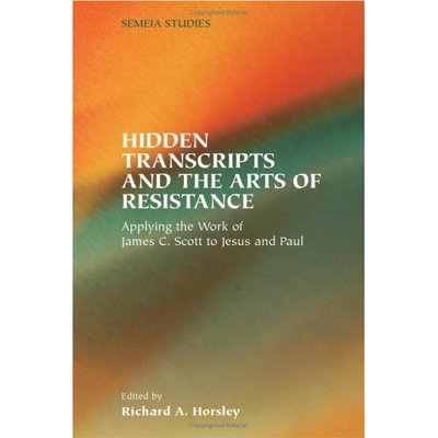 Cover for Richard a Horsley · Hidden Transcripts and the Arts of Resistance: Applying the Work of James C. Scott to Jesus and Paul (Taschenbuch) (2004)