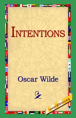 Intentions - Oscar Wilde - Libros - 1st World Library - Literary Society - 9781595403346 - 1 de septiembre de 2004