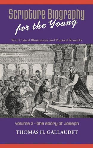 Scripture Biography for the Young: Vol. 2 - Joseph - Thomas H. Gallaudet - Libros - Solid Ground Christian Books - 9781599252346 - 14 de octubre de 2009