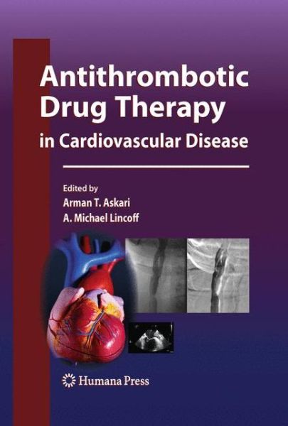 Cover for Arman T Askari · Antithrombotic Drug Therapy in Cardiovascular Disease - Contemporary Cardiology (Hardcover Book) [2010 edition] (2009)