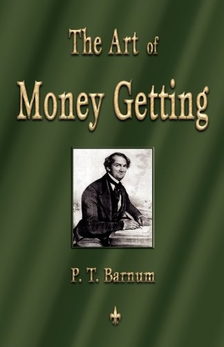 Cover for P. T. Barnum · The Art of Money Getting: Golden Rules for Making Money (Paperback Book) (2010)
