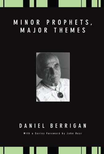 Cover for Berrigan, Daniel, S. J. (Poet in Residence, Fordham University) · Minor Prophets, Major Themes - Daniel Berrigan Reprint (Paperback Book) (2009)