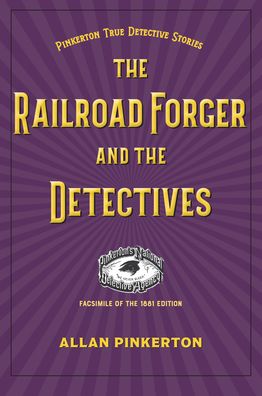 Cover for Allan Pinkerton · The Railroad Forger and the Detectives (Paperback Book) (2022)