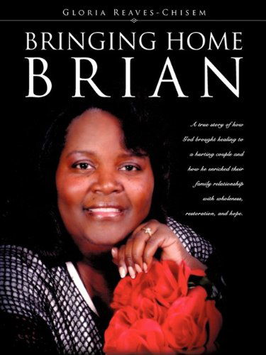 Cover for Gloria Reaves-chisem · Bringing Home Brian (Paperback Book) (2009)
