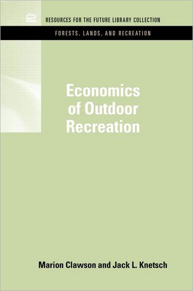 Cover for Marion Clawson · Economics of Outdoor Recreation - RFF Forests, Lands, and Recreation Set (Hardcover Book) (2011)