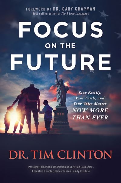 Cover for Tim Clinton · Focus on the Future (Book) (2021)