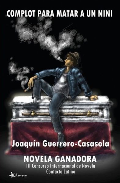 Complot Para Matar a Un Nini - Joaquin Guerrero-casasola - Boeken - Pukiyari Editores/Publishers - 9781630650346 - 30 mei 2015