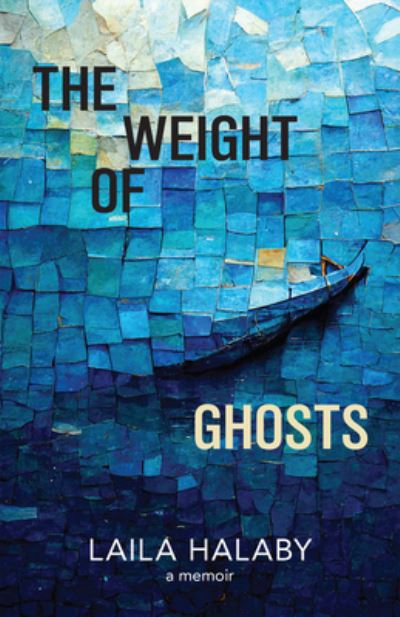 Cover for Laila Halaby · The Weight of Ghosts (Paperback Book) (2023)