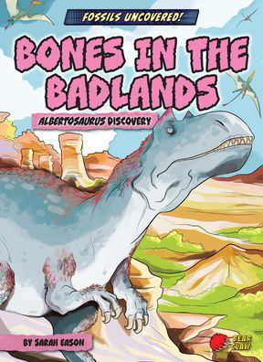 Cover for Sarah Eason · Bones in the Badlands (Book) (2022)