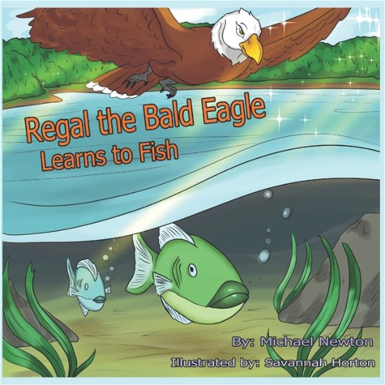 Cover for Michael Newton · Regal the Bald Eagle Learns to Fish (Taschenbuch) (2022)