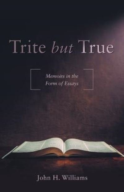 Cover for John H. Williams · Trite but True (Paperback Book) (2019)