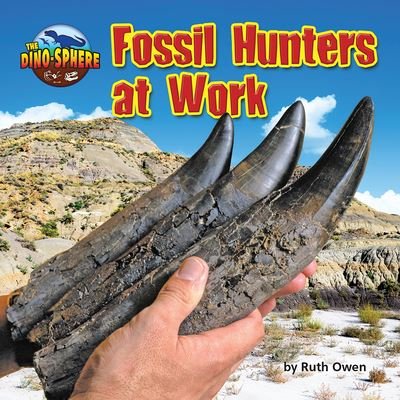 Cover for Ruth Owen · Fossil Hunters at Work (Book) (2020)
