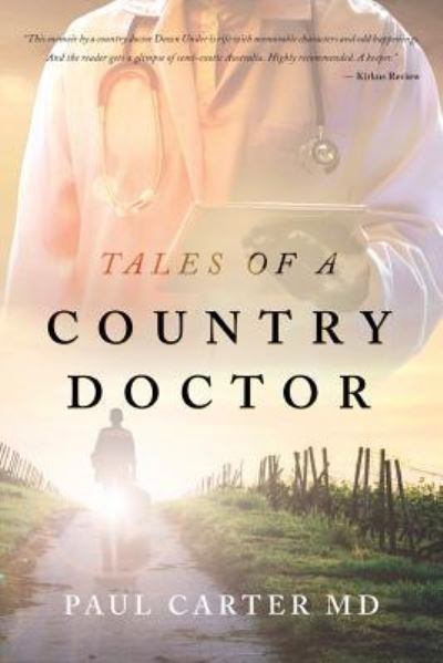 Tales of a Country Doctor - Paul Carter MD - Books - Stratton Press - 9781643450346 - May 18, 2018