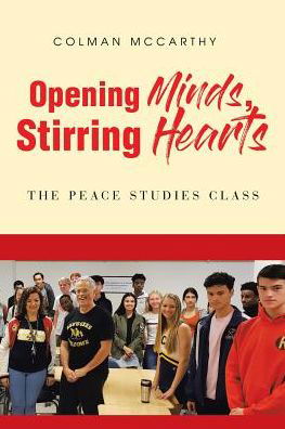 Cover for Colman McCarthy · Opening Minds, Stirring Hearts: The Peace Studies Class (Pocketbok) (2019)