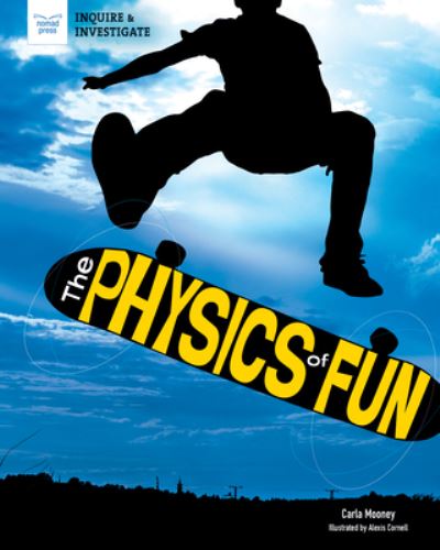 Cover for Carla Mooney · Physics of Fun - Nomad Pr (Paperback Book) (2021)