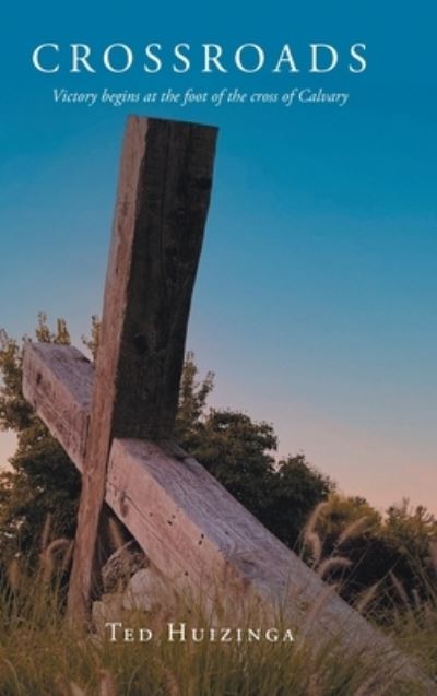 Cover for Ted Huizinga · Crossroads (Hardcover Book) (2023)