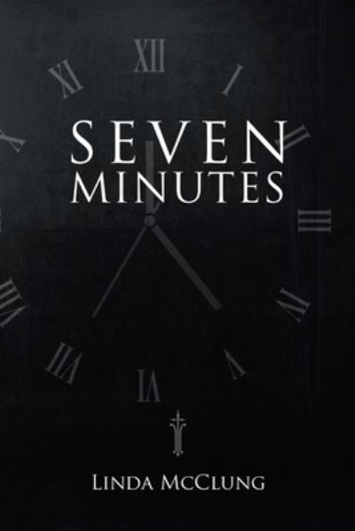 Cover for Linda McClung · Seven Minutes (Paperback Book) (2021)