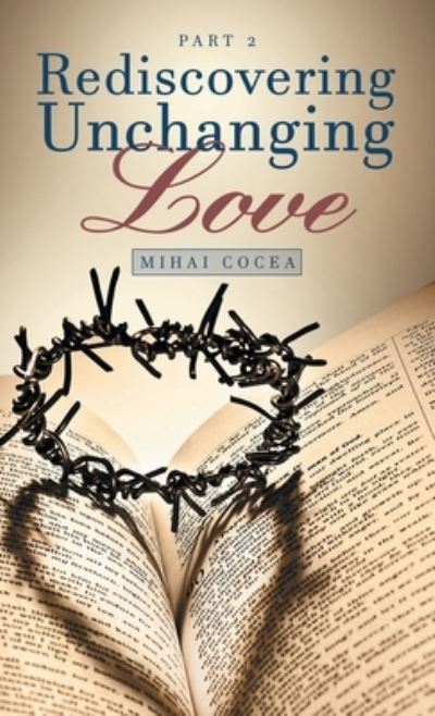 Cover for Mihai Cocea · Rediscovering Unchanging Love (Book) (2022)