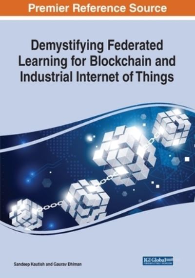 Cover for Demystifying Federated Learning for Blockchain and Industrial Internet of Things (Paperback Book) (2022)