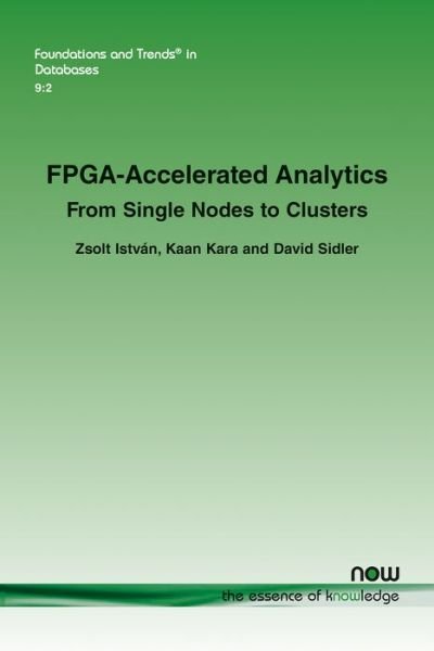 Cover for Zsolt Istvan · FPGA-Accelerated Analytics: From Single Nodes to Clusters - Foundations and Trends (R) in Databases (Taschenbuch) (2020)