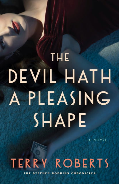 Terry Roberts · The Devil Hath a Pleasing Shape (Hardcover Book) [New edition] (2024)