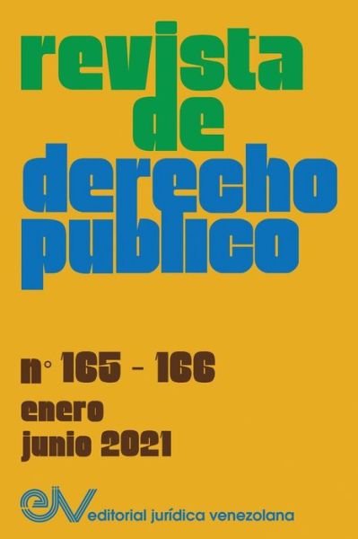 REVISTA DE DERECHO PUBLICO (Venezuela), No. 165-166 (enero- junio 2021) - Allan R Brewer-Carias - Livres - Fundacion Editorial Juridica Venezolana - 9781685647346 - 29 octobre 2021