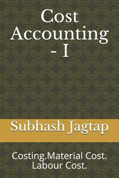 Cover for Subhash Jagtap · Cost Accounting - I (Paperback Book) (2019)