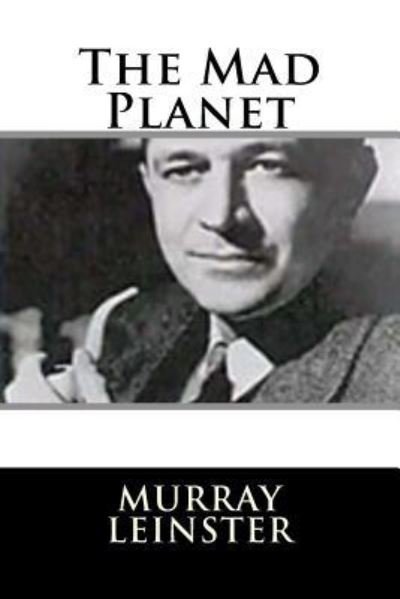 Cover for Murray Leinster · The Mad Planet (Taschenbuch) (2018)