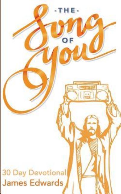 The Song of You - James Edwards - Livros - Createspace Independent Publishing Platf - 9781721181346 - 12 de julho de 2018