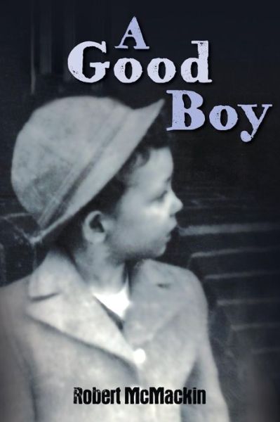 Cover for Robert McMackin · A Good Boy (Paperback Book) (2018)