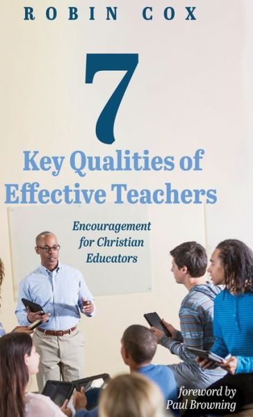 Cover for Robin Cox · 7 Key Qualities of Effective Teachers: Encouragement for Christian Educators (Inbunden Bok) (2020)