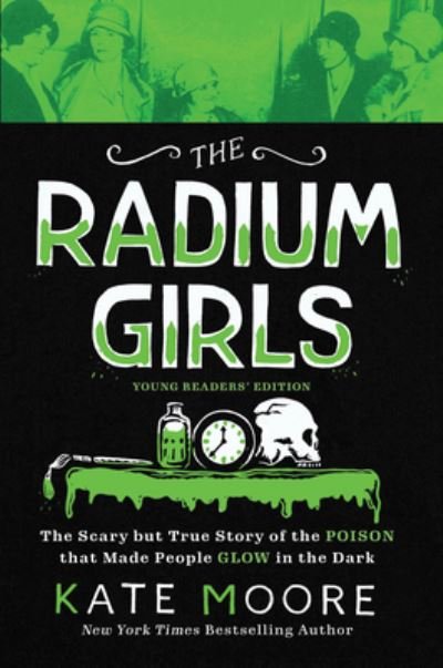 Cover for Kate Moore · The Radium Girls : Young Readers' Edition (Hardcover Book) (2020)