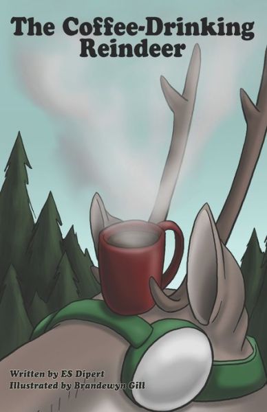 Cover for E S Dipert · The Coffee-Drinking Reindeer (Paperback Book) (2018)