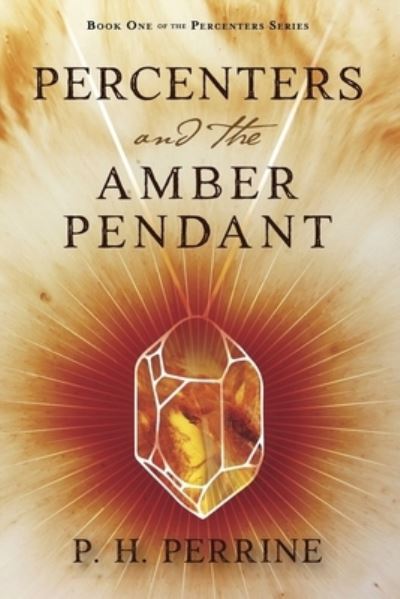 Cover for P H Perrine · Percenters and the Amber Pendant - Percenters (Paperback Book) (2020)