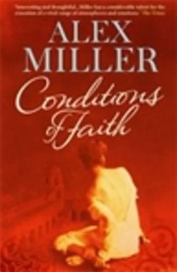 Cover for Alex Miller · Conditions of Faith (Taschenbuch) [Main edition] (2011)