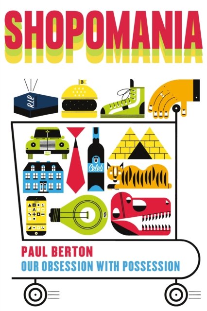 Cover for Paul Berton · Shopomania: Our Obsession with Possession (Hardcover Book) (2023)