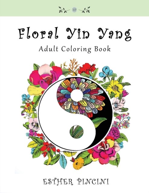 Cover for Esther Pincini · Floral Yin Yang Adult Coloring Book (Paperback Book) (2020)