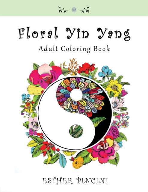 Cover for Esther Pincini · Floral Yin Yang Adult Coloring Book (Taschenbuch) (2020)