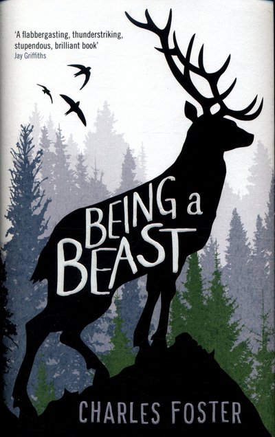 Cover for Charles Foster · Being a Beast (Innbunden bok) [Main edition] (2016)