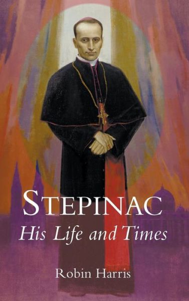 Cover for Robin Harris · Stepinac (Hardcover Book) (2016)