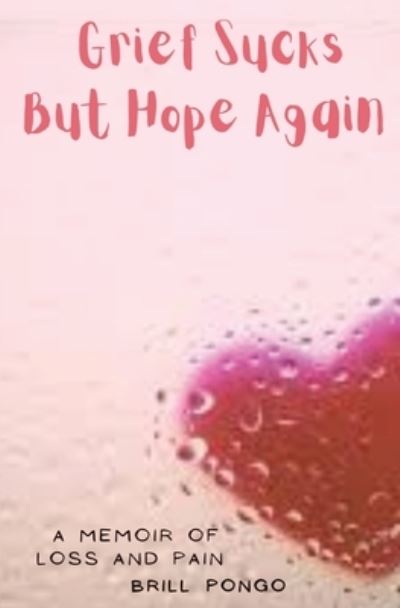 Cover for Brill Pongo · Grief Sucks but Hope Again (Book) (2022)