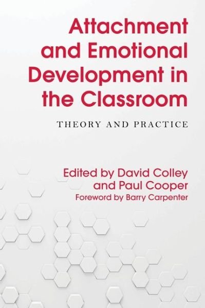 Attachment and Emotional Development in the Classroom: Theory and Practice - Colley, David (Ed) - Libros - Jessica Kingsley Publishers - 9781785921346 - 21 de agosto de 2017