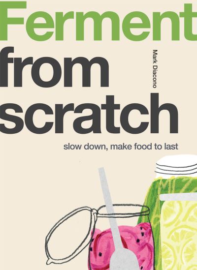 Cover for Mark Diacono · Ferment: Slow Down, Make Food to Last - From Scratch (Paperback Book) (2022)