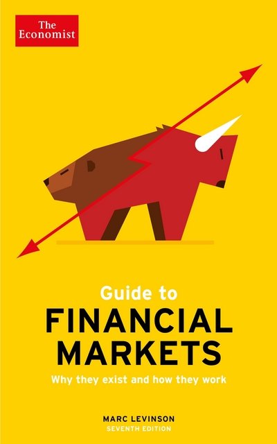 Cover for Marc Levinson · The Economist Guide To Financial Markets 7th Edition: Why they exist and how they work (Paperback Bog) [Main edition] (2018)