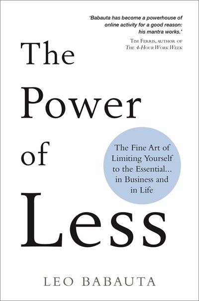 The Power of Less: The Fine Art of Limiting Yourself to the Essential… in Business and in Life - Leo Babauta - Boeken - Hay House UK Ltd - 9781788173346 - 11 juni 2019