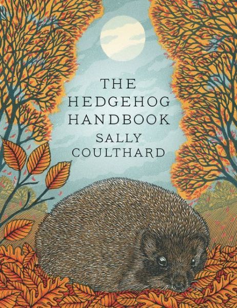 Cover for Sally Coulthard · The Hedgehog Handbook (Hardcover Book) (2018)