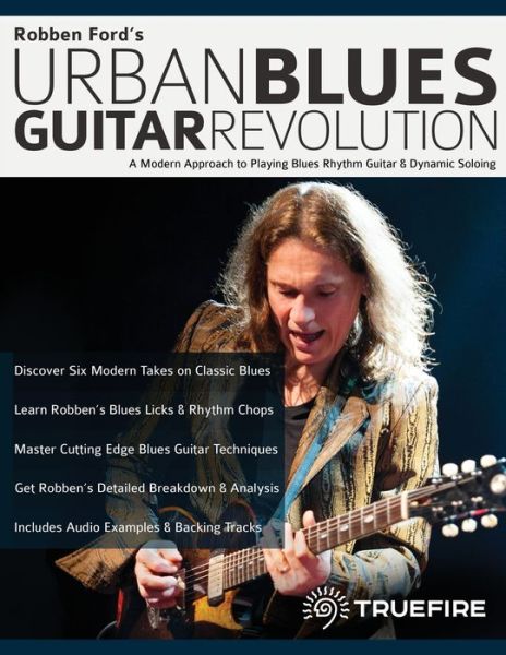 Cover for Robben Ford · Robben Ford's Urban Blues Guitar Revolution: A Modern Approach to Playing Blues Rhythm Guitar &amp; Dynamic Soloing (Paperback Book) (2021)