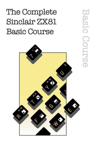 Cover for Beam Software · The Complete Sinclair ZX81 Basic Course (Inbunden Bok) (2022)