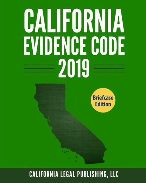 Cover for California Legal Publishing LLC · California Evidence Code 2019 (Paperback Book) (2019)